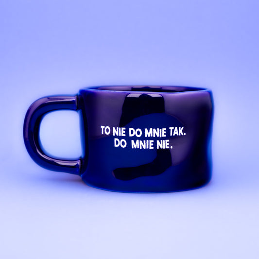 To nie do mnie tak. Do mnie nie. - Granatowy (Klasyk)