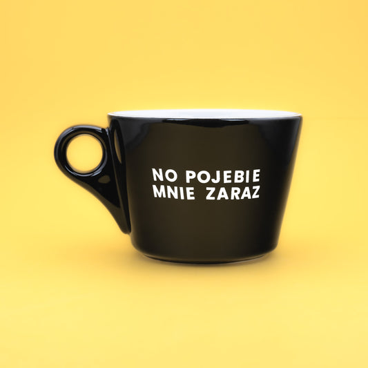No pojebie mnie zaraz - Czarny (Americano)