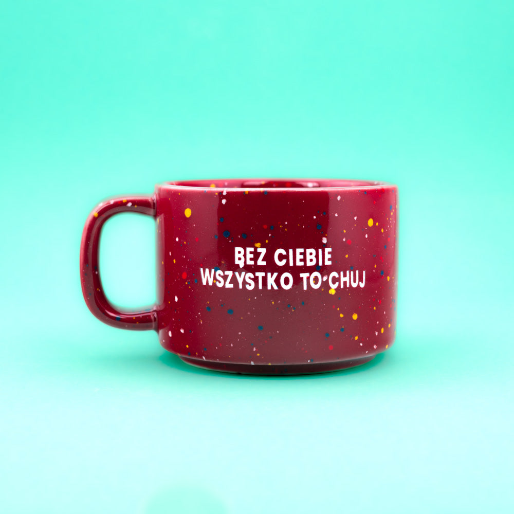 Bez ciebie wszystko to chuj - Bordowy (Retro)