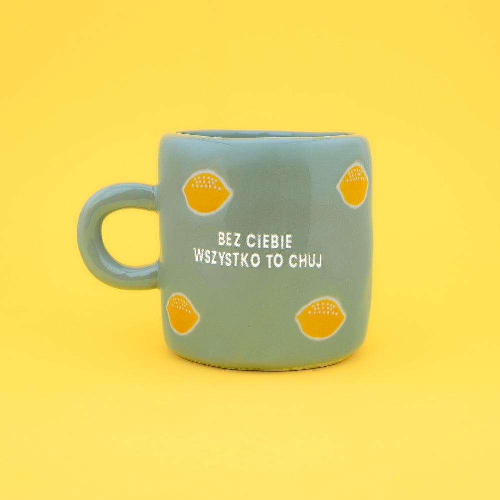 Bez ciebie wszystko to chuj - Miętowy (Citrus)