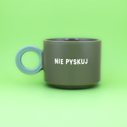 Nie pyskuj - Oliwkowa Zieleń (Fresh)