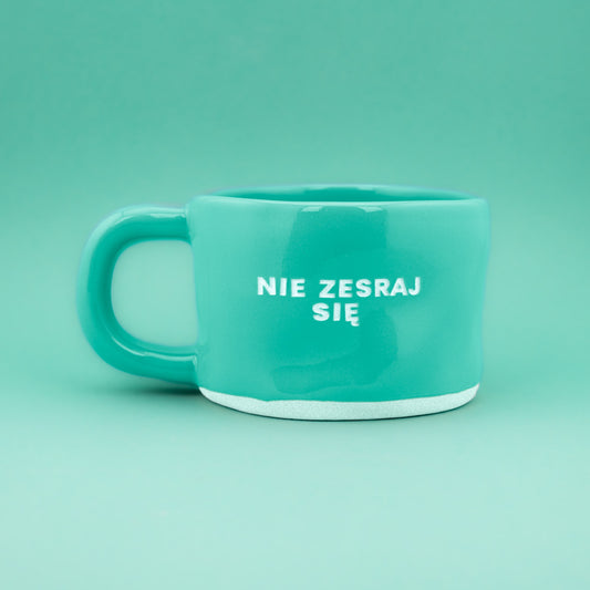 Nie zesraj się - Turkusowy (Klasyk)