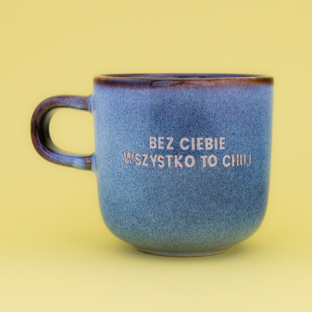 Bez ciebie wszystko to chuj - Niebieski (Aura)