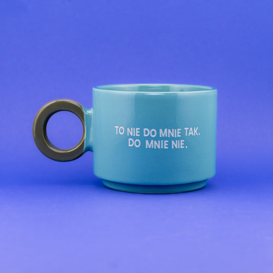 To nie do mnie tak. Do mnie nie. - Lazurowy Błękit (Fresh)