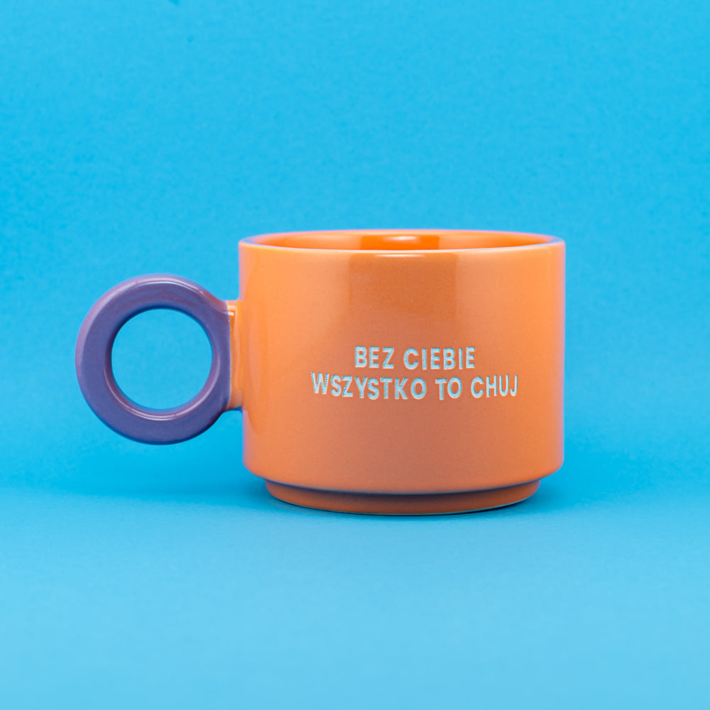 Bez ciebie wszystko to chuj - Pomarańczowy (Fresh)