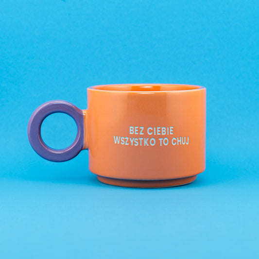 Bez ciebie wszystko to chuj - Pomarańczowy (Fresh)
