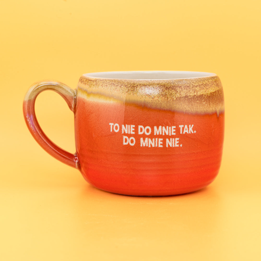 To nie do mnie tak. Do mnie nie. - Czerwony (Lava)
