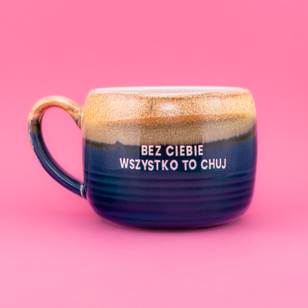 Bez ciebie wszystko to chuj - Granatowy (Lava)