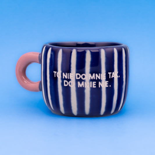 To nie do mnie tak. Do mnie nie. - Midnight Mini (Espresso)