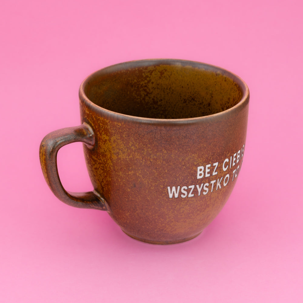 Bez ciebie wszystko to chuj - Brązowy (Mocha)