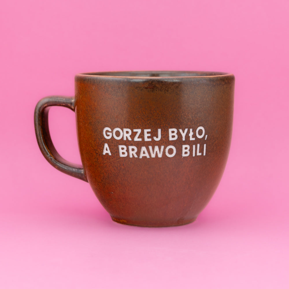 Gorzej było a brawo bili. - Brązowy (Mocha)