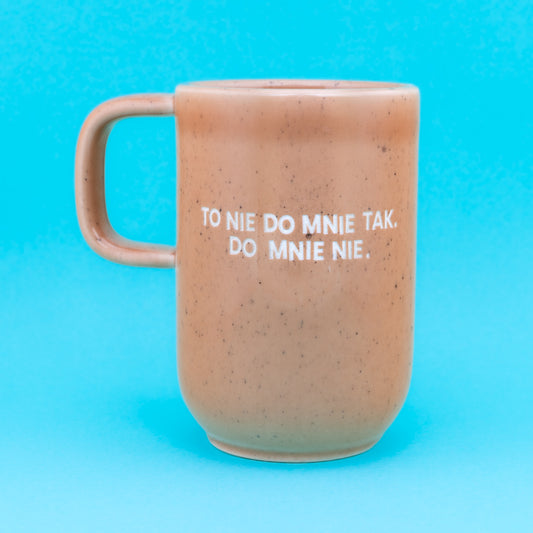To nie do mnie tak. Do mnie nie. - Brzoskwiniowy (Pogodny)